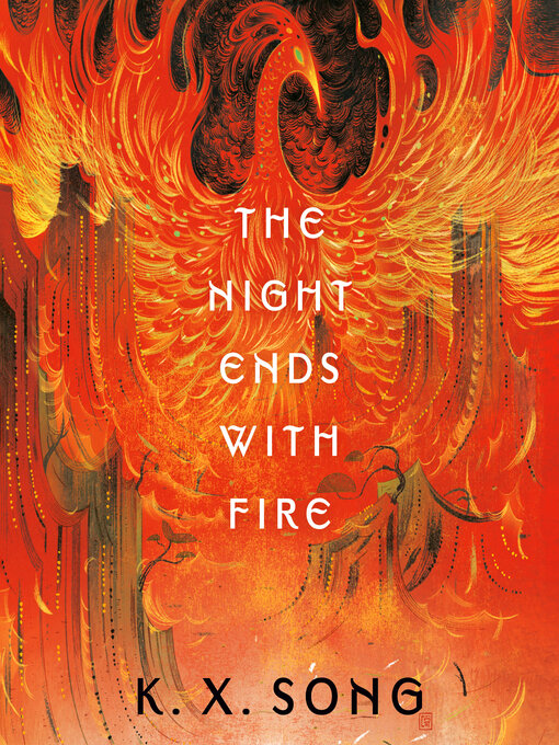 Title details for The Night Ends with Fire by K. X. Song - Wait list